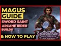 PATHFINDER: WOTR - MAGUS Guide - SWORD SAINT & Arcane Rider Builds + How to Play!