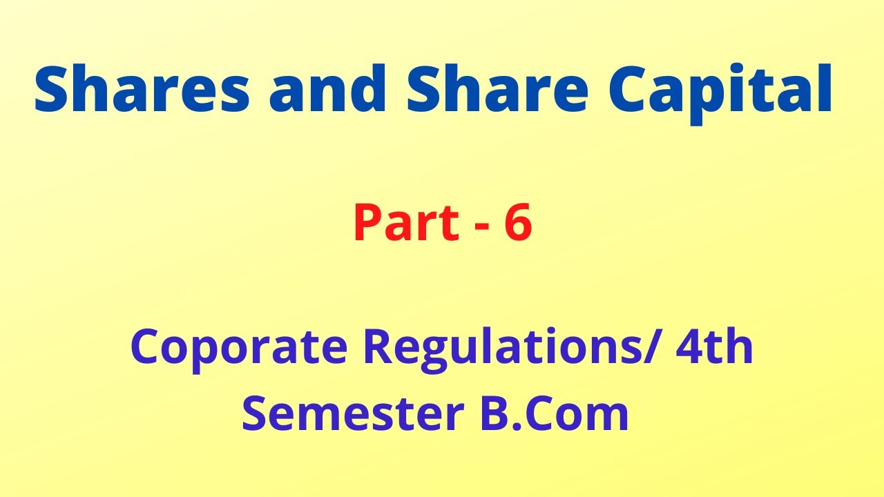 Shares And Share Capital / Corporate Regulations / B.Com - Part 6 - YouTube