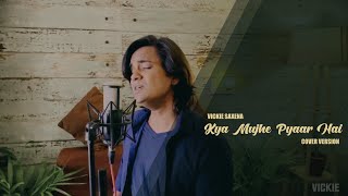 Kya Mujhe Pyaar Hai | Vickie Saxena (Reprise)