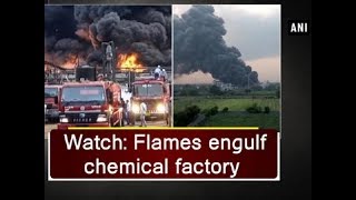 Watch: Flames engulf chemical factory - Gujarat News