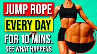 Jump Rope Every Day For 10 MINUTES, See What Happens To Your Body