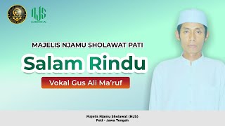 SALAM RINDU || NJAMU SHOLAWAT PATI || USTADZ ALI