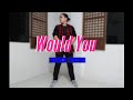 WOULD YOU- Pink Sweats | Brian Puspos Choreo | YAN XXVII (Happy Birthday, Honey!❤)