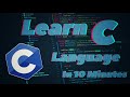 Learn C Language In 10 Minutes!! C Language Tutorial
