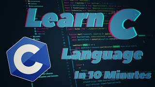 Learn C Language In 10 Minutes!! C Language Tutorial