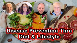 Disease Prevention Through A Whole Food Plant Based Diet - Michael K, Alan G, T. Colin C, Brenda D