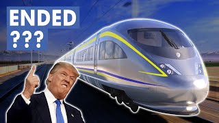 Is California High-Speed Rail ENDED If Trump...???