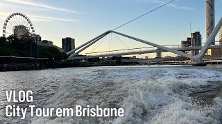 VLOG | City Tour em Brisbane, Austrália