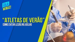 “ATLETAS DE VERÃO”: ESPECIALISTA FALA SOBRE PREVENÇÃO DE LESÕES NO JOELHO