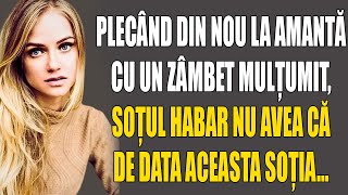 Plecând din nou la amantă cu un zâmbet mulțumit, soțul habar nu avea că de data aceasta soția...