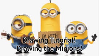 Drawing Tutorial! "Drawing the Minions!"