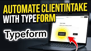 How to Automate Client Intake with Typeform - Quick Tutorial
