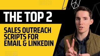 The Top 2 Sales Outreach Scripts For Email And LinkedIn