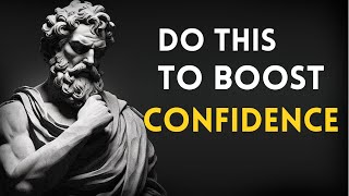 8 POWERFUL Techniques to BUILD CONFIDENCE and SELF ESTEEM | Marcus Aurelius STOICISM