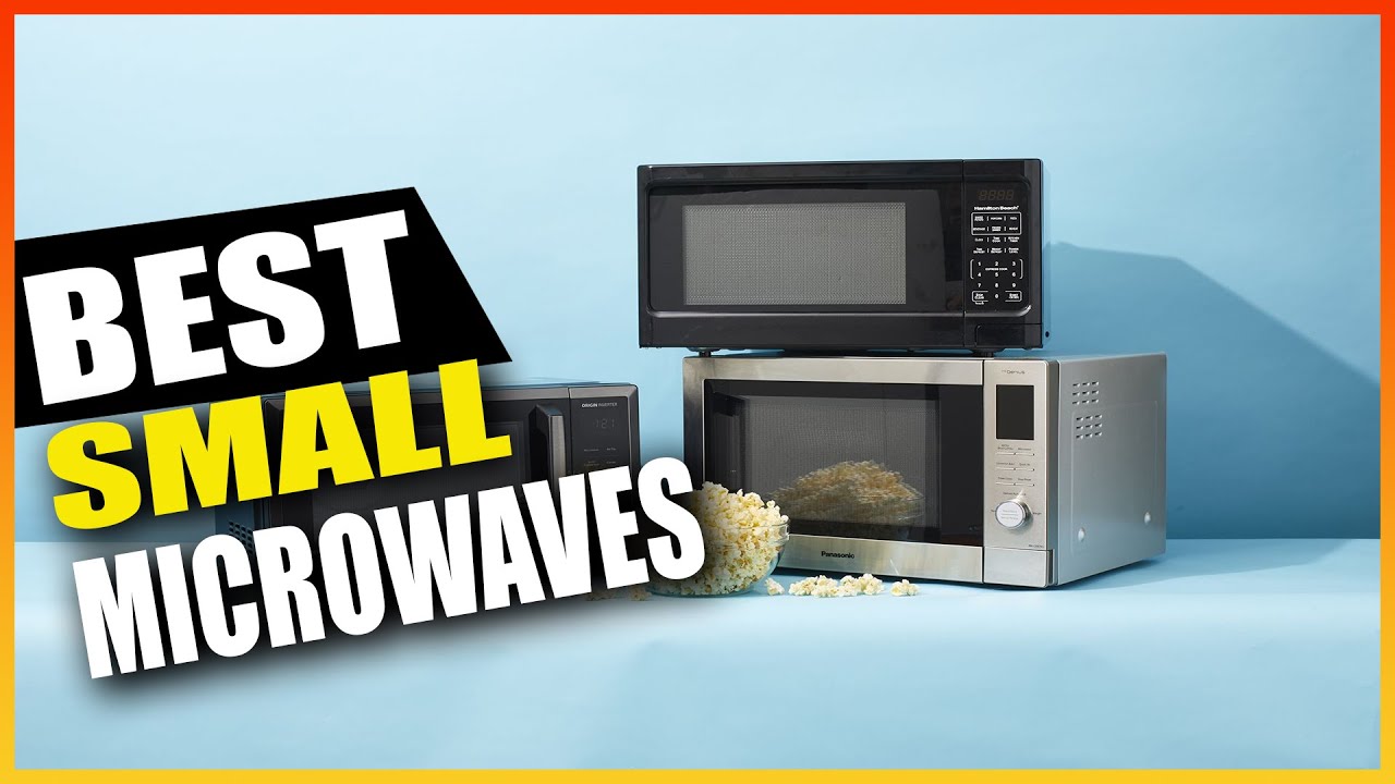 5 Best Small Microwaves Of 2023 - How To Choose The Best Small ...