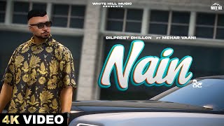NAIN : Dilpreet Dhillon | Mehar Vaani | Kaptaan | Desi Crew | Grand Theft Auto | New Punjabi Song