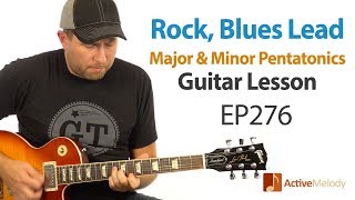 Mix the Major and Minor Pentatonic Scales in this Rock Blues Lead Guitar Lesson - EP276