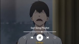 1 Sad Songs Playlist Lyrics Love Is Gone The One That Got Away You Broke Me First etc