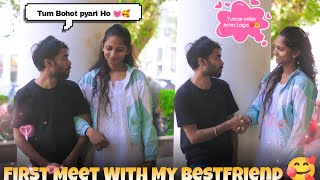 First Meet With My Bestfriend 😍❤️ || Tum Kitni Pyari Ho 😍💕|| Sohan Pranks