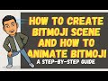 How to Create Bitmoji Scene and How to Animate Bitmoji