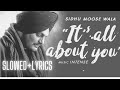 It's All About You[Slowed+Lyrics] Sidhu Moose Wala//New song 2023//New lofi song 2023//