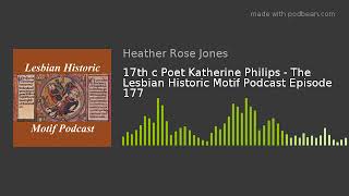 Episode 177: 17th Century Poet Katherine Philips