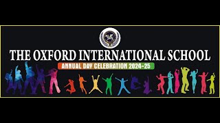 THE OXFORD INTERNATIONAL SCHOOL ANNUAL DAY CELEBRATION 2024-25