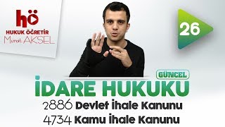 26 | 2886 Devlet İhale Kanunu - 4734 Kamu İhale Kanunu | İdare Hukuku