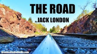 THE ROAD by Jack London - FULL AudioBook | Greatest AudioBooks
