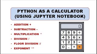 Python As a Calculator ( Using Jupyter Notebook )