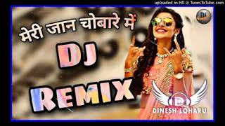 Meri Jaan Chobare Mein Song Dj Remix _ Vijay Verma Ft.Di