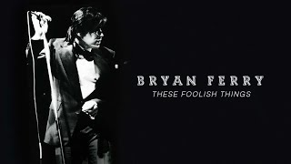 Bryan Ferry - These Foolish Things (Live at the Royal Albert Hall, 1974) (Official Audio)