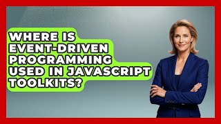 Where Is Event-Driven Programming Used in JavaScript Toolkits? | JavaScript Toolkit News