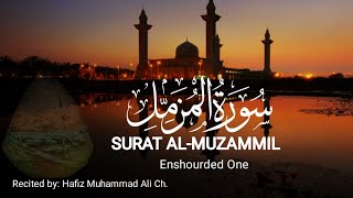 Surat Al-Muzammil(Enshrouded One)|Hafiz Muhammad Ali Ch