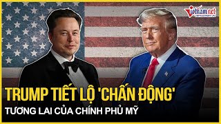 Elon Musk và Trump tiết lộ kế hoạch 'chấn động' cho DOGE và tương lai của chính phủ Mỹ | VietNamNet