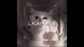 ladki kyon (bollywood song) - speed up | jxvnav