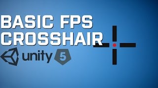 Basic FPS Crosshair - Unity 5 (How To)