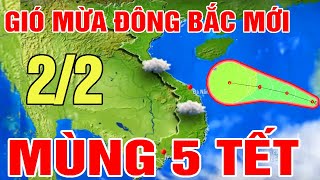 Dự báo thời tiết ngày mai 02/2 | Tin Gió Mùa Đông Bắc Mới | Dự báo thời tiết 3 ngày tới