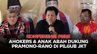 BREAKING NEWS - SILATURAHMI AHOKERS \u0026 ANAK ABAH DUKUNG PRAM-RANO DI PILGUB JAKARTA