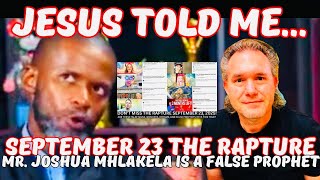 The Rapture On September 23 2025 Joshua Mhlakela Is A False Prophet ...