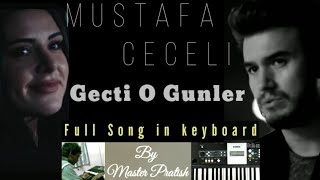 Mustafa ceceli GECTI O GUNLER - Turkish Song in Keyboard by Pratish | netd Müzik | Turkish Music