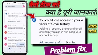 You could lose access to your 4 years of gmail history problem!  fix you could lose access to gmail