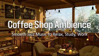 Cozy Coffee Shop Ambience - Background Instrumental Music ☕ Smooth Jazz Music to Relax, Study, Work