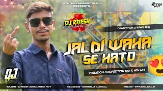 Jaldi Waha Se Hato (Vibration Competition Mix ) Dj Ritesh Chandankiyari