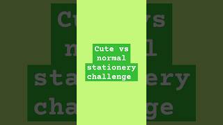 The viral challenges cute vs normal stationery #youtube #shorts#ytshorts