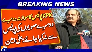 Don't compare KPK police with other provinces: Ali Amin Gandapur