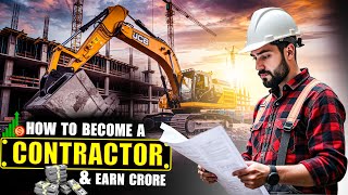 How to Become a Contractor \u0026 Earn Crores | Step-by-Step Guide to a Profitable Contracting Business