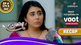 Udaariyaan | उड़ारियां  | Ep. 379 \u0026 380 | Recap