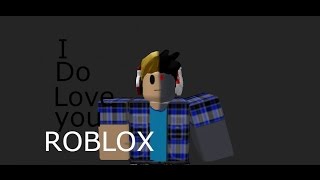 Roblox Animation I Do Love You - i love it roblox meme