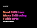 Send SMS from Alexa Skill using Twilio APIs | Dabble Lab #277